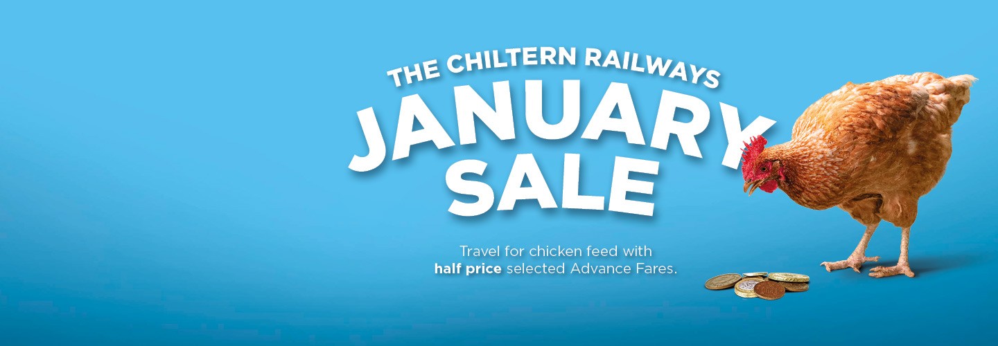Chiltern Railways January sale travel for chicken feed with half price selected advance fares