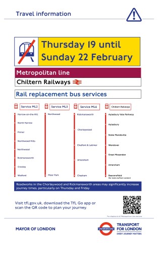 Transport for London poster image showing rail replacement bus routes during four day closure of Metropolitan Line from the nineteenth to the twenty second of February 2026. Includes Service ML6 from Amersham to Rickmansworth, connecting into Service ML2 from Rickmansworth to Harrow on the Hill. Also shows Chiltern Railways bus route from Aylesbury Vale Parkway to Beaconsfield via Amersham.